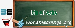 WordMeaning blackboard for bill of sale